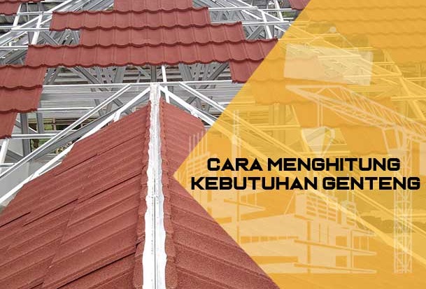 Cara Menghitung Kebutuhan Genteng